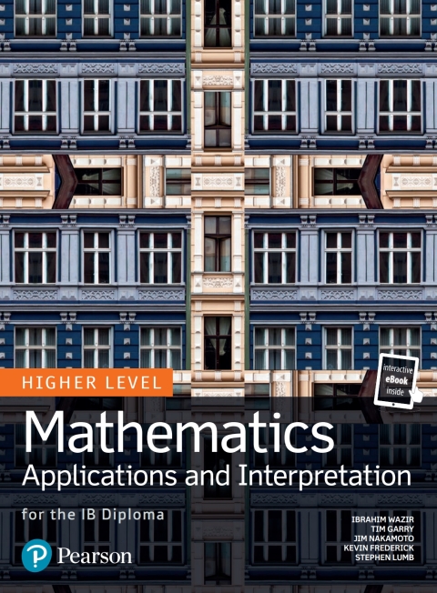 Pearson Baccalaureate for the IB Diploma Higher Level Mathematics Applications and Interpretation